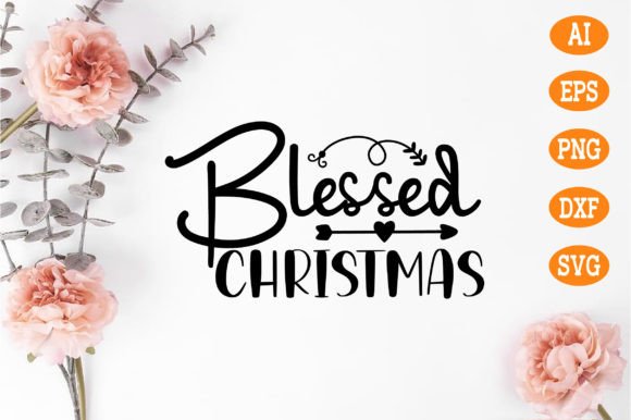 Blessed Christmas SVG and Cut Files for Cricut and Silhouette: A Complete Guide