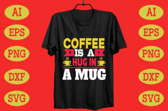 Coffee is a Hug in a Mug: Integrating Warmth and Workflow with Single AF SVG Cutting Files