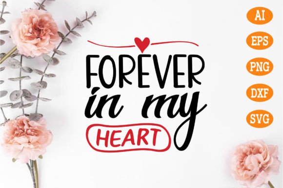 Forever in My Heart SVG: A Comprehensive Guide for Crafters and Designers