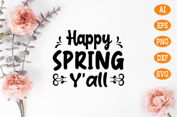 Happy Spring Y all SVG for Creative Projects