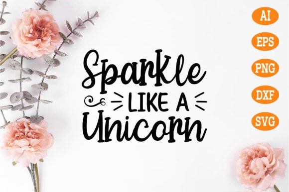 Unlocking Creativity with the Sparkle Like a Unicorn SVG Design